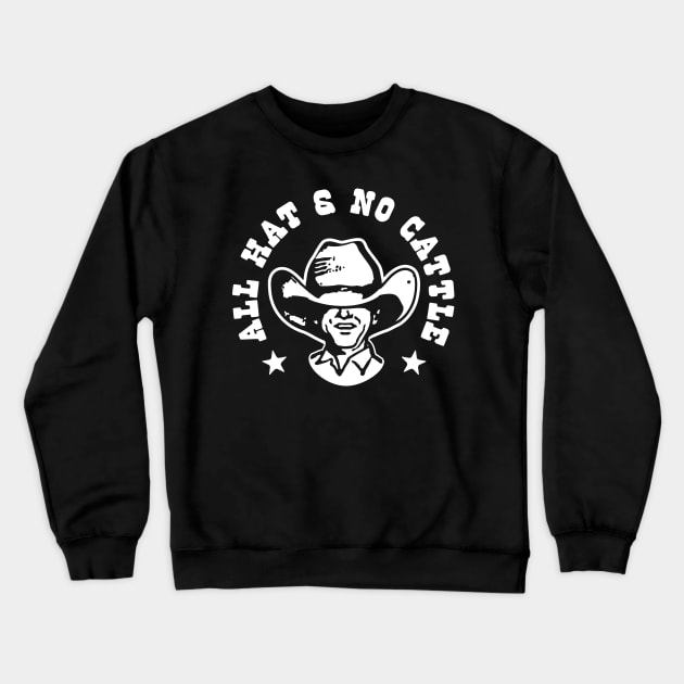 All Hat and No Cattle Crewneck Sweatshirt by Pufahl